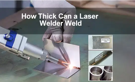 How Thick Can a Laser Welder Weld